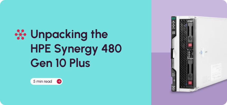 Unpacking the HPE Synergy 480 Gen10 Plus: A Technical Review
